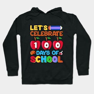 Let's Celebrate 100 Days Of School Hoodie